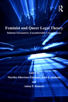 Feminist and Queer Legal Theory : Intimate Encounters, Uncomfortable Conversations