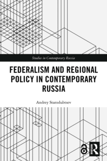 Federalism and Regional Policy in Contemporary Russia