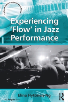 Experiencing 'Flow' in Jazz Performance