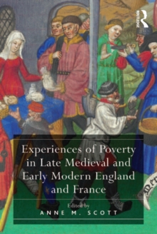 Experiences of Poverty in Late Medieval and Early Modern England and France