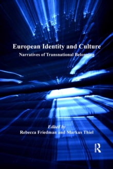 European Identity and Culture : Narratives of Transnational Belonging