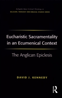 Eucharistic Sacramentality in an Ecumenical Context : The Anglican Epiclesis