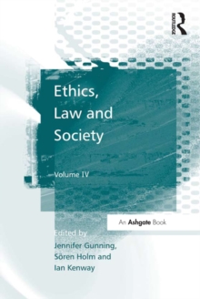 Ethics, Law and Society : Volume IV