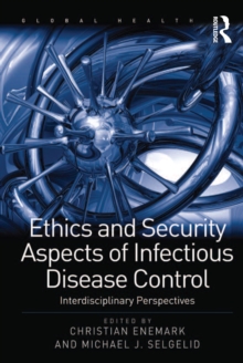 Ethics and Security Aspects of Infectious Disease Control : Interdisciplinary Perspectives