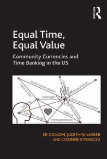 Equal Time, Equal Value : Community Currencies and Time Banking in the US