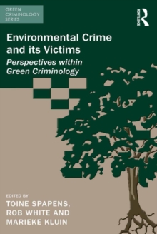 Environmental Crime and its Victims : Perspectives within Green Criminology