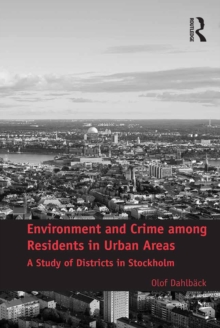 Environment and Crime among Residents in Urban Areas : A Study of Districts in Stockholm