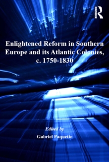 Enlightened Reform in Southern Europe and its Atlantic Colonies, c. 1750-1830