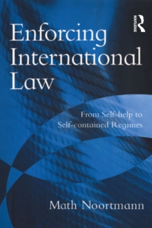 Enforcing International Law : From Self-help to Self-contained Regimes