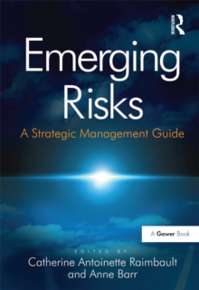 Emerging Risks : A Strategic Management Guide