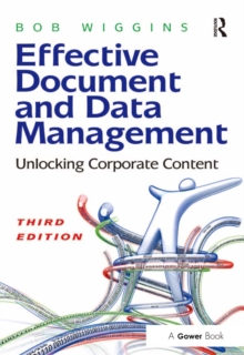 Effective Document and Data Management : Unlocking Corporate Content