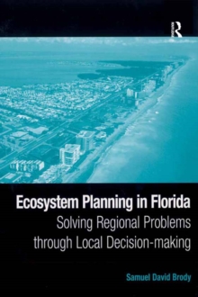 Ecosystem Planning in Florida : Solving Regional Problems through Local Decision-making