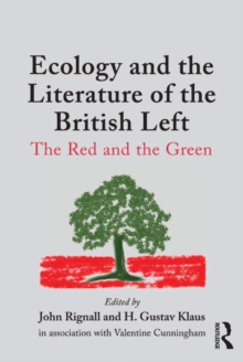 Ecology and the Literature of the British Left : The Red and the Green