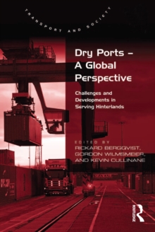 Dry Ports - A Global Perspective : Challenges and Developments in Serving Hinterlands