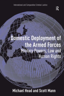 Domestic Deployment of the Armed Forces : Military Powers, Law and Human Rights