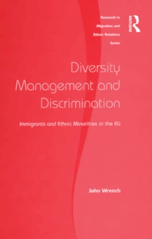 Diversity Management and Discrimination : Immigrants and Ethnic Minorities in the EU