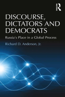 Discourse, Dictators and Democrats : Russia's Place in a Global Process