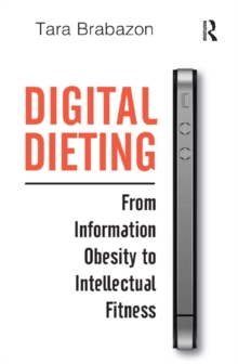 Digital Dieting : From Information Obesity to Intellectual Fitness