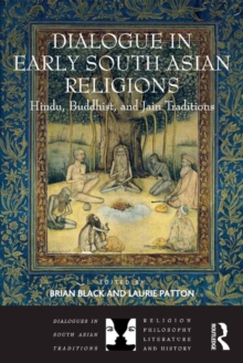 Dialogue in Early South Asian Religions : Hindu, Buddhist, and Jain Traditions