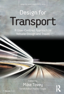 Design for Transport : A User-Centred Approach to Vehicle Design and Travel