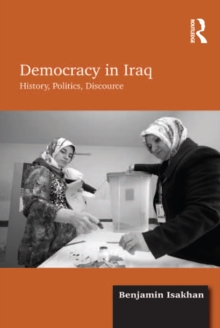 Democracy in Iraq : History, Politics, Discourse