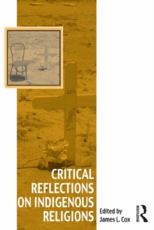 Critical Reflections on Indigenous Religions