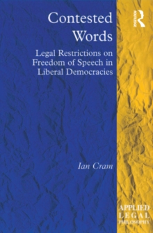 Contested Words : Legal Restrictions on Freedom of Speech in Liberal Democracies