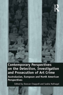 Contemporary Perspectives on the Detection, Investigation and Prosecution of Art Crime : Australasian, European and North American Perspectives