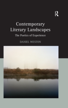 Contemporary Literary Landscapes : The Poetics of Experience