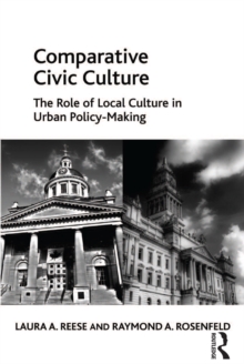 Comparative Civic Culture : The Role of Local Culture in Urban Policy-Making