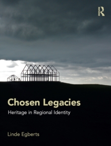 Chosen Legacies : Heritage in Regional Identity