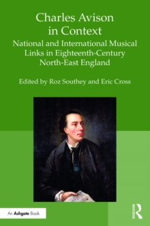 Charles Avison in Context : National and International Musical Links in Eighteenth-Century North-East England