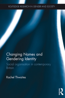 Changing Names and Gendering Identity : Social Organisation in Contemporary Britain