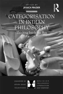 Categorisation in Indian Philosophy : Thinking Inside the Box