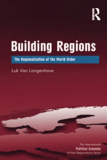 Building Regions : The Regionalization of the World Order