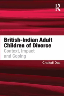 British-Indian Adult Children of Divorce : Context, Impact and Coping