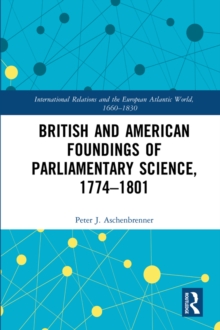 British and American Foundings of Parliamentary Science, 17741801