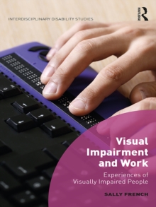 Visual Impairment and Work : Experiences of Visually Impaired People