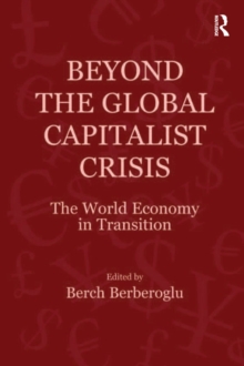 Beyond the Global Capitalist Crisis : The World Economy in Transition