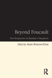 Beyond Foucault : New Perspectives on Bentham's Panopticon