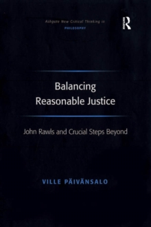 Balancing Reasonable Justice : John Rawls and Crucial Steps Beyond