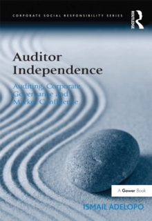 Auditor Independence : Auditing, Corporate Governance and Market Confidence