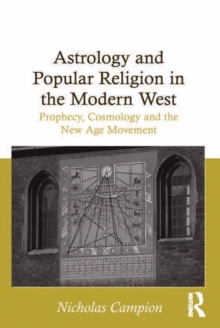 Astrology and Popular Religion in the Modern West : Prophecy, Cosmology and the New Age Movement