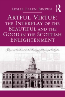 Artful Virtue: The Interplay of the Beautiful and the Good in the Scottish Enlightenment