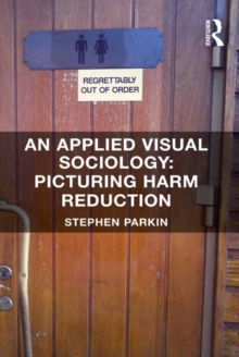 An Applied Visual Sociology: Picturing Harm Reduction