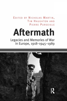 Aftermath : Legacies and Memories of War in Europe, 1918-1945-1989