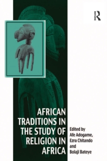 African Traditions in the Study of Religion in Africa : Emerging Trends, Indigenous Spirituality and the Interface with other World Religions