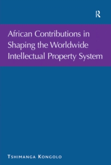 African Contributions in Shaping the Worldwide Intellectual Property System