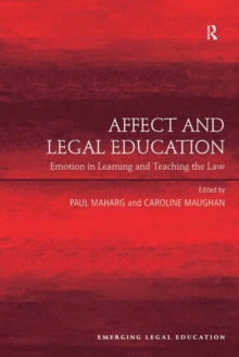 Affect and Legal Education : Emotion in Learning and Teaching the Law