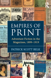 Empires of Print : Adventure Fiction in the Magazines, 1899-1919